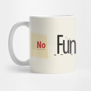 No Funny Stuff Mug